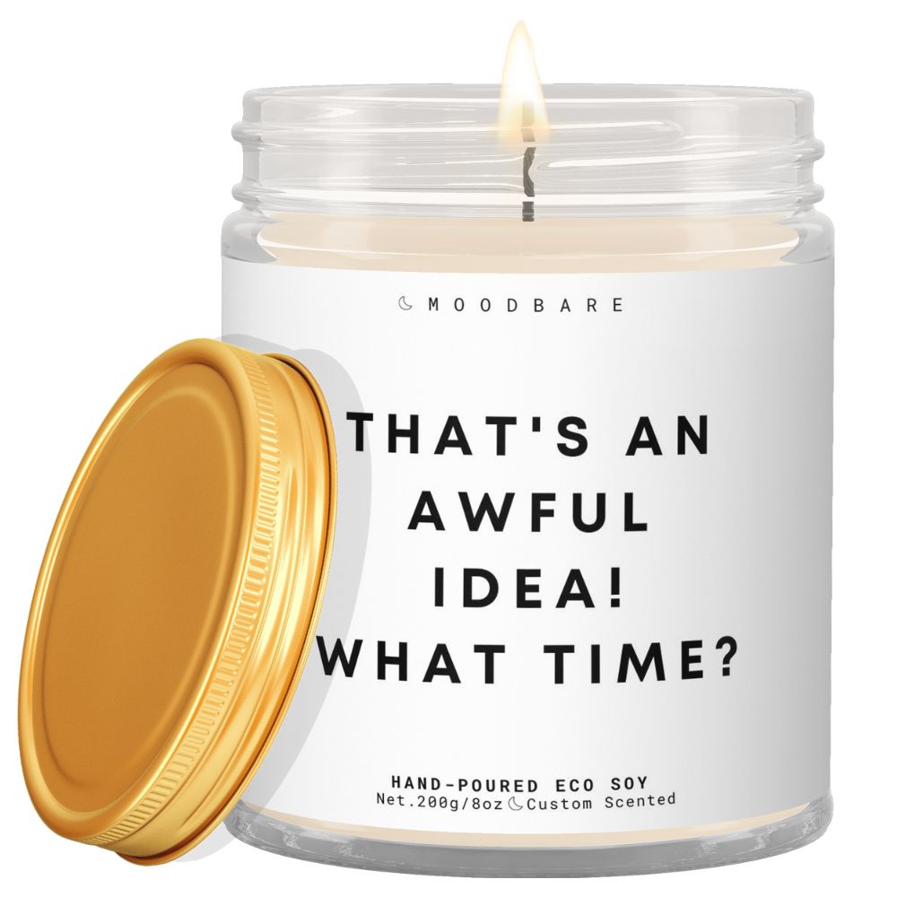 That's an awful idea what time? ✨ Luxury Eco Soy Candle