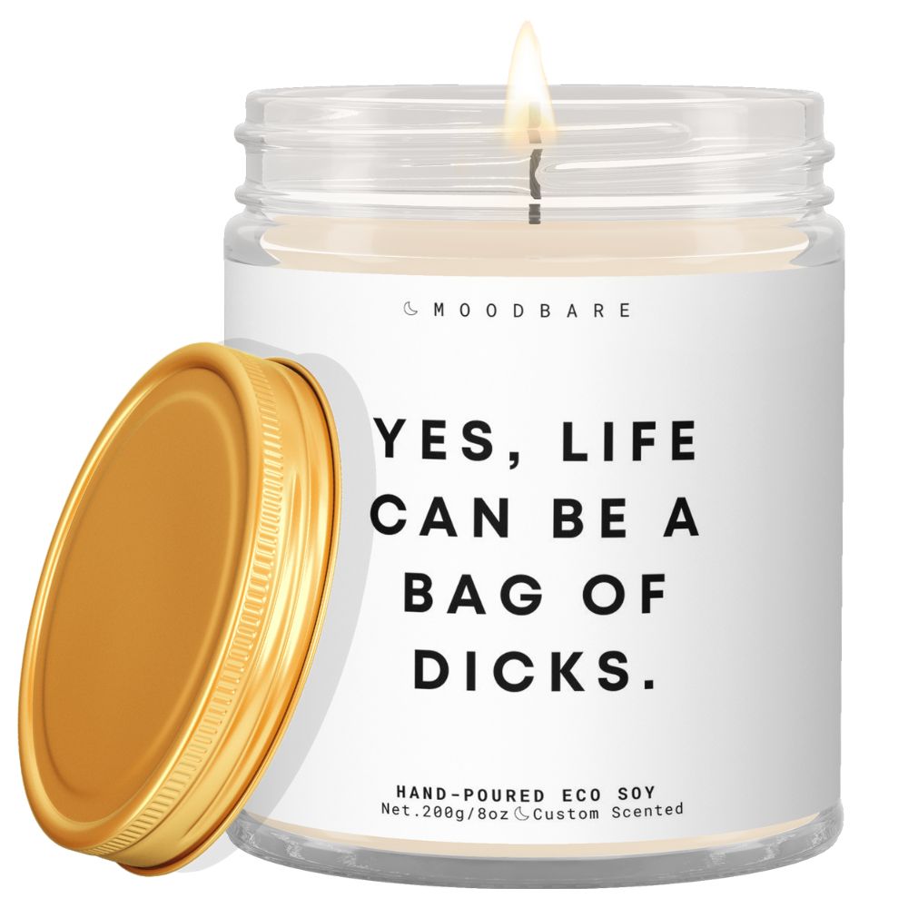 Life can be a bag of dicks! ✨ Luxury Eco Soy Candle