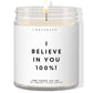 I believe in you 100%  ✨ Luxury Eco Soy Candle