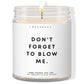 Don't forget to blow me!  ✨ Luxury Eco Soy Candle