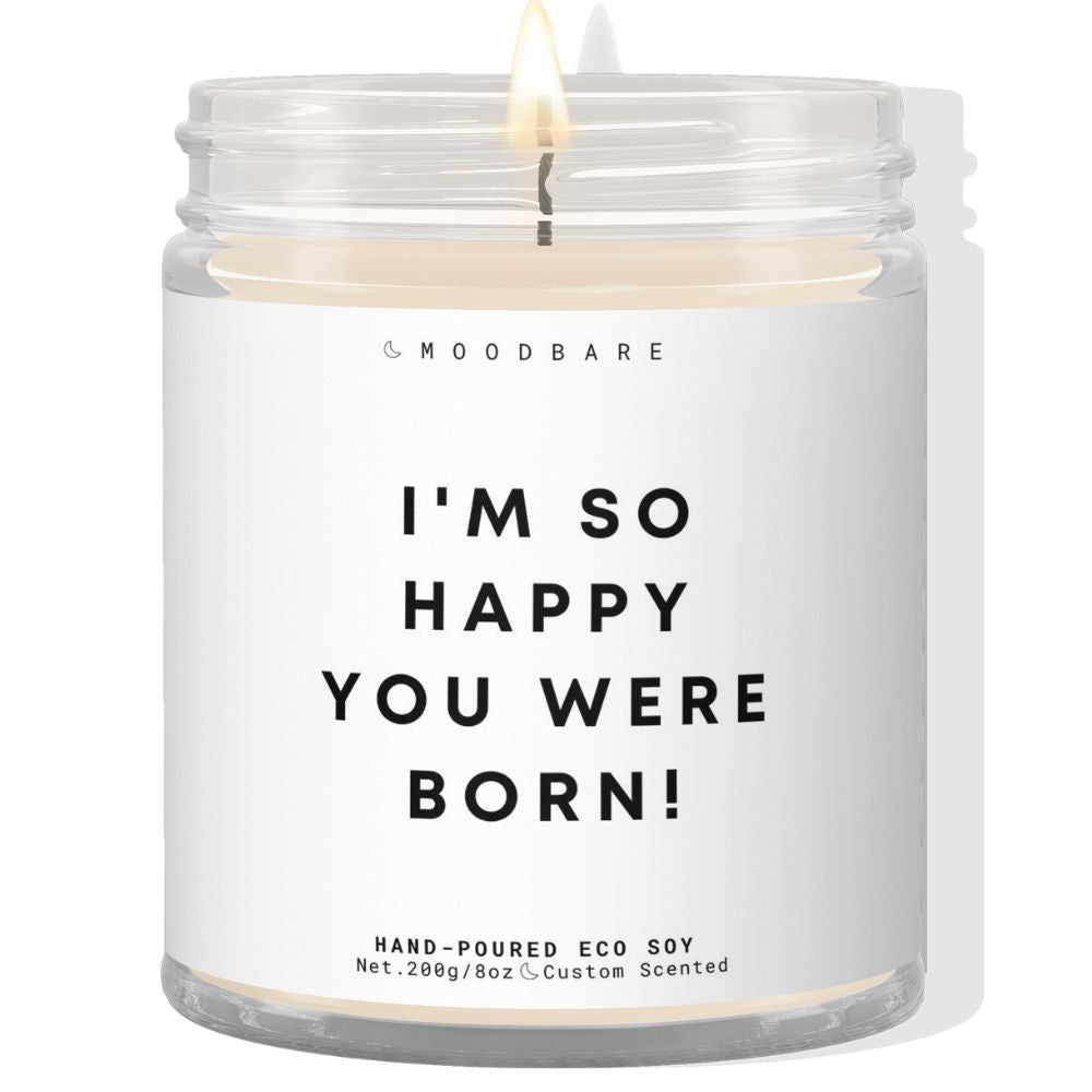 I am happy you were born ! ✨ Luxury Eco Soy Candle