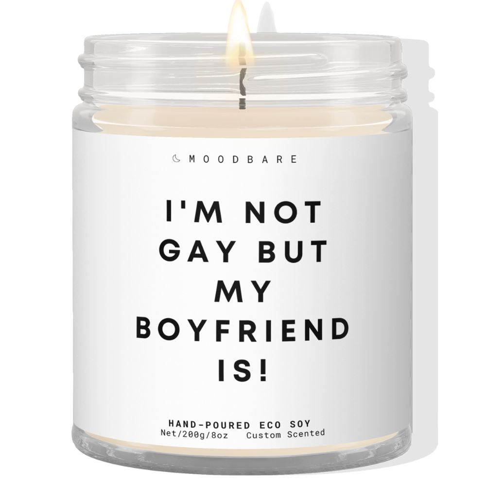 I am not gay, but my boyfriend is  ✨ Luxury Eco Soy Candle