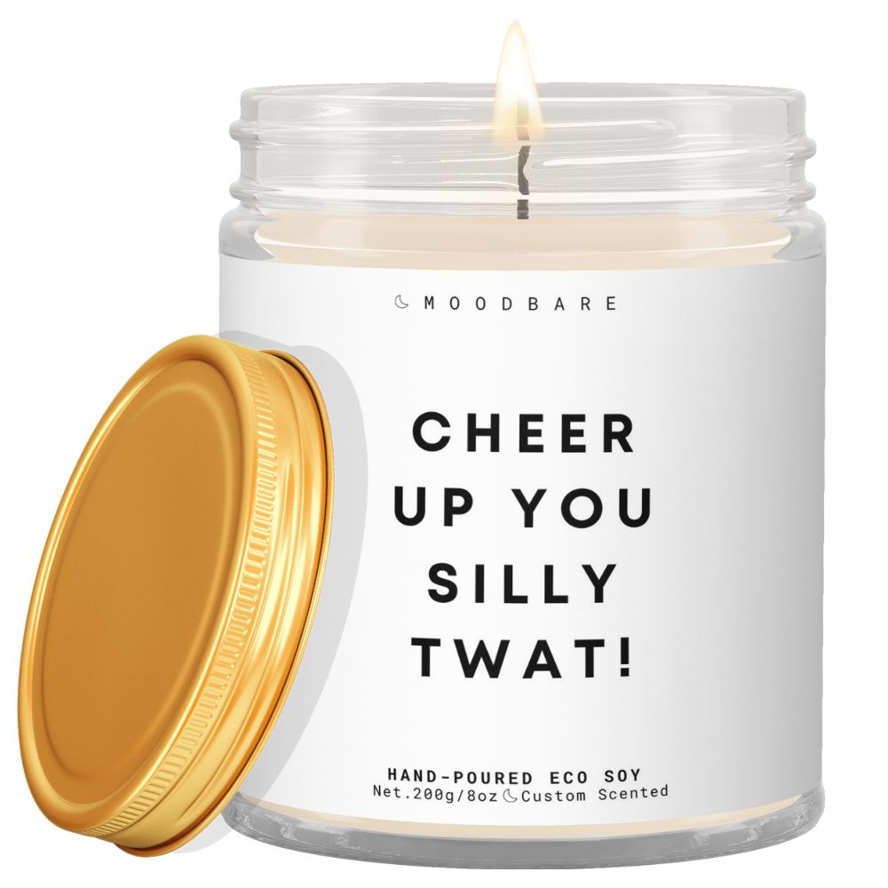 Cheer up you silly twat!  ✨ Luxury Eco Soy Candle