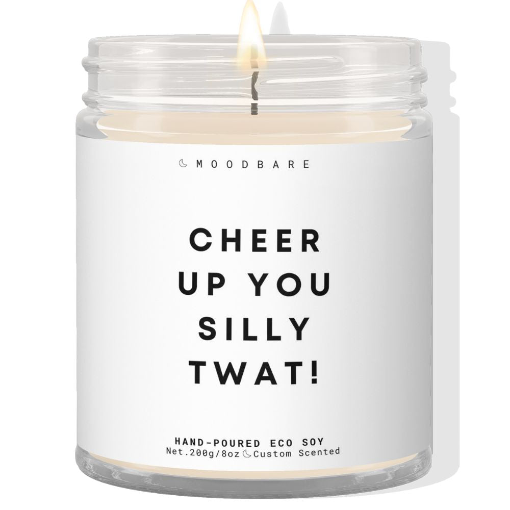 Cheer up you silly twat! ✨ Luxury Eco Soy Candle