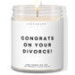 Congrats on your divorce!  ✨ Luxury Eco Soy Candle