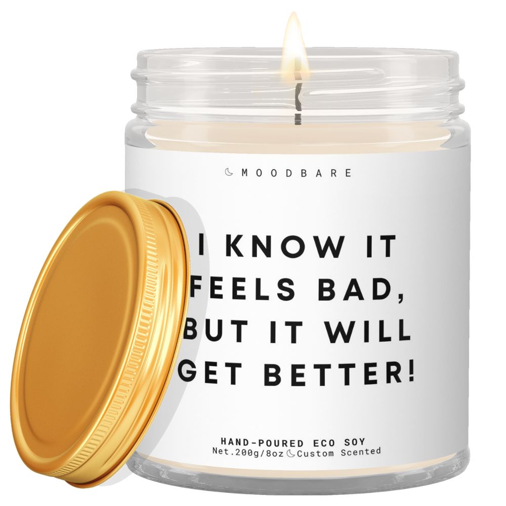 I know it feels bad, but it will get better! ✨ Luxury Eco Soy Candle