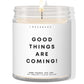 Good things are coming! ✨ Luxury Eco Soy Candle