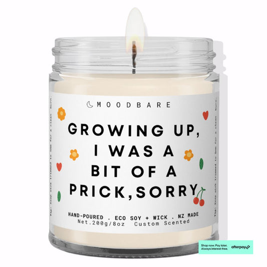 Growing up, I was a bit of a prick, sorry.  💕  Luxury Eco Soy Mothers Day Candle ✨ Limited Edition