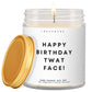 Happy birthday twat face! ✨ Luxury Eco Soy Candle