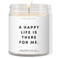 A happy life is there for me! ✨ Luxury Eco Soy Candle