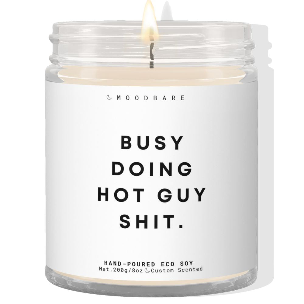 Busy doing hot guy shit! ✨ Luxury Eco Soy Candle