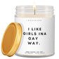 I like girls ina gay way  ✨ Luxury Eco Soy Candle