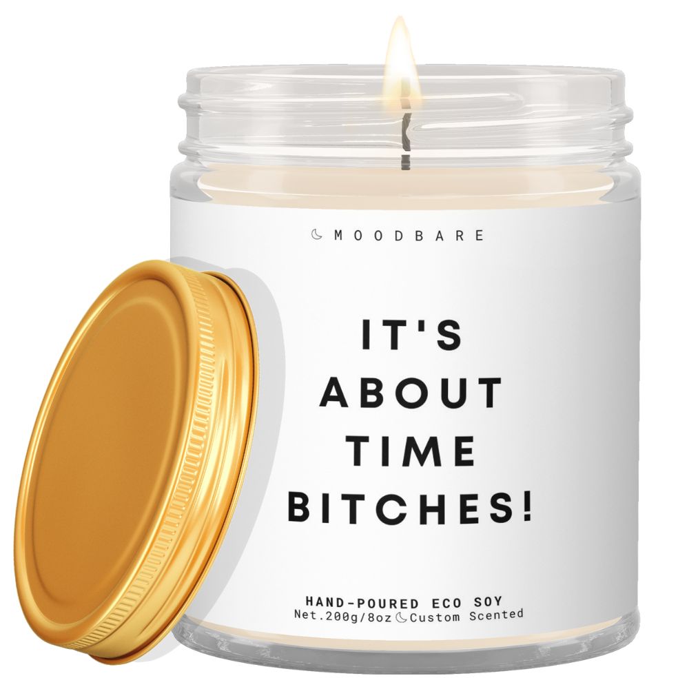 It's about time bitches!  ✨ Luxury Eco Soy Candle