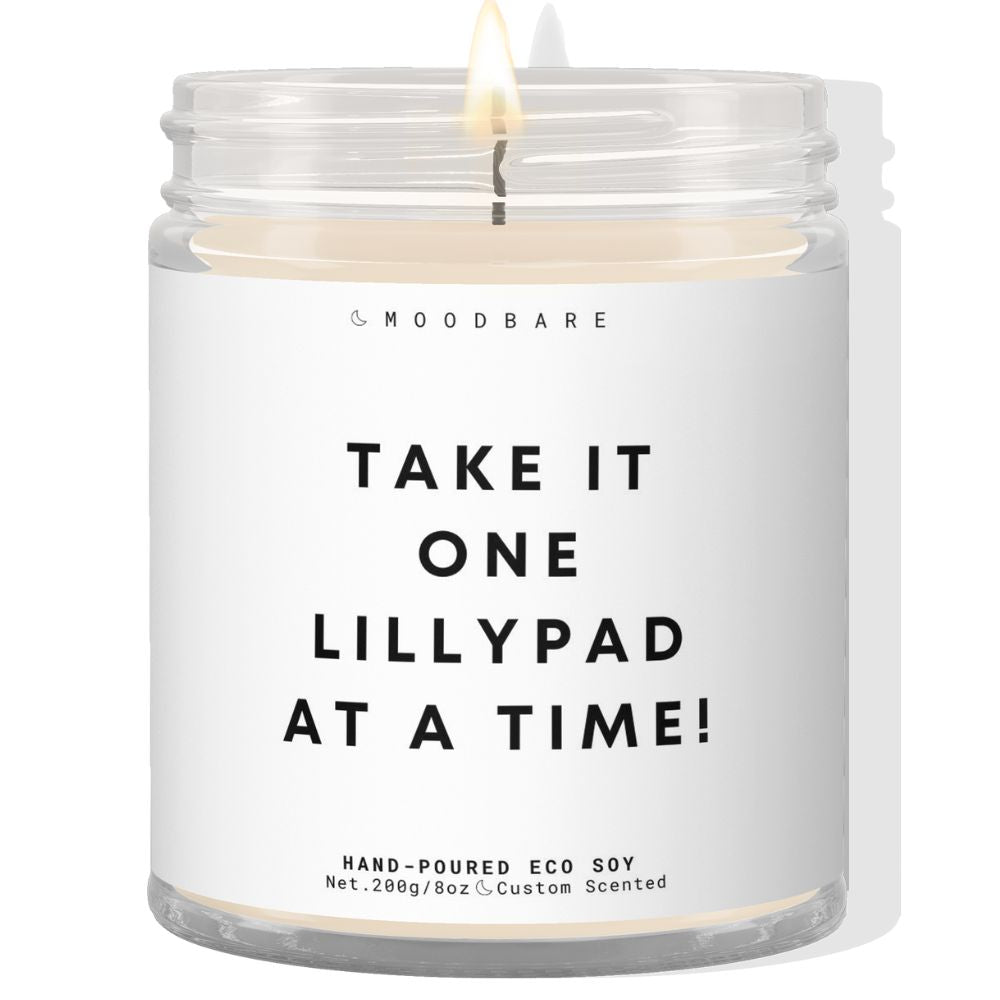 Take it one lillypad at a time! ✨ Luxury Eco Soy Candle