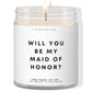 Will you be my maid of honor! ✨ Luxury Eco Soy Candle