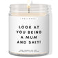 Look at you being a mum and shit! ✨ Luxury Eco Soy Candle