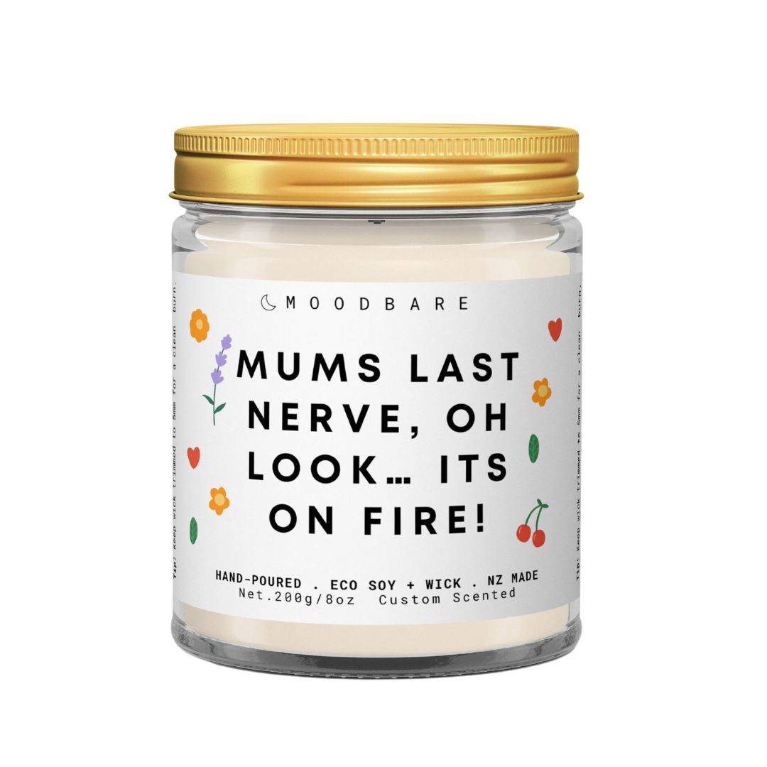 Mums last nerve, oh look… its on fire! 💕 Luxury Eco Soy Mothers Day Candle ✨ Limited Edition