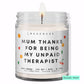 Mum thanks for being my unpaid therapist. 💕  Luxury Eco Soy Mothers Day Candle ✨ Limited Edition