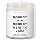 Nobody died, nobody went to jail! ✨ Luxury Eco Soy Candle