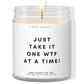 Just take it one wtf at a time! ✨ Luxury Eco Soy Candle