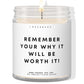 Remember your why is will be worth it. ✨ Luxury Eco Soy Candle