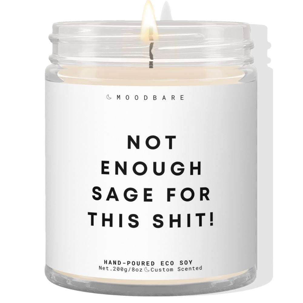 Not enough sage for this shit. ✨ Luxury Eco Soy Candle