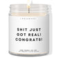 Shit just got real! Congrats! ✨ Luxury Eco Soy Candle