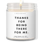 Thanks for being there for me! ✨ Luxury Eco Soy Candle