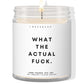 What the actual fuck! ✨ Luxury Eco Soy Candle