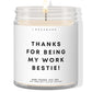 Thanks for being my work bestie! ✨ Luxury Eco Soy Candle