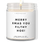 Merry xmas you fithy hoe! ✨ Luxury Eco Soy Candle