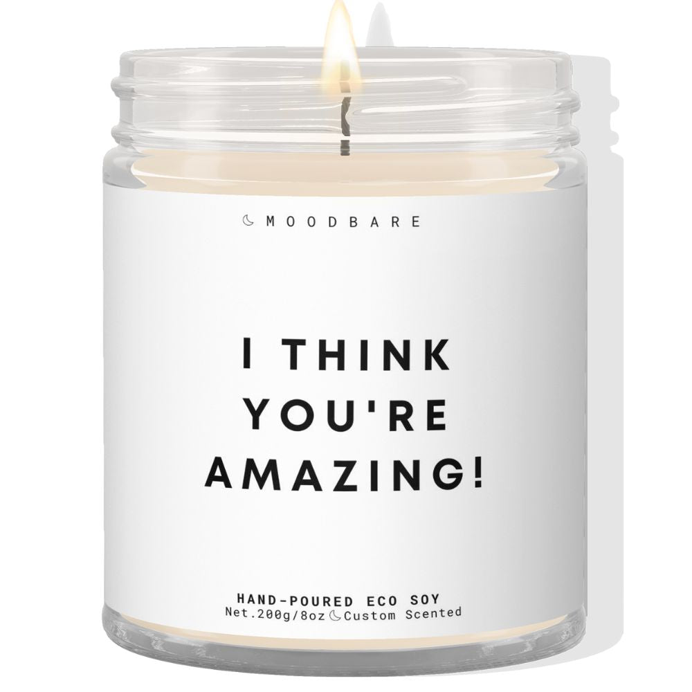 I think you're amazing! ✨ Luxury Eco Soy Candle